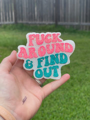Fuck Around & Find Out Freshie